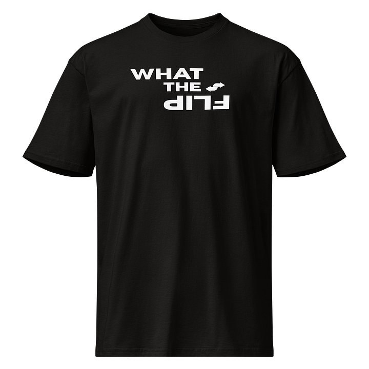 What The Flip T-Shirt product image (1)