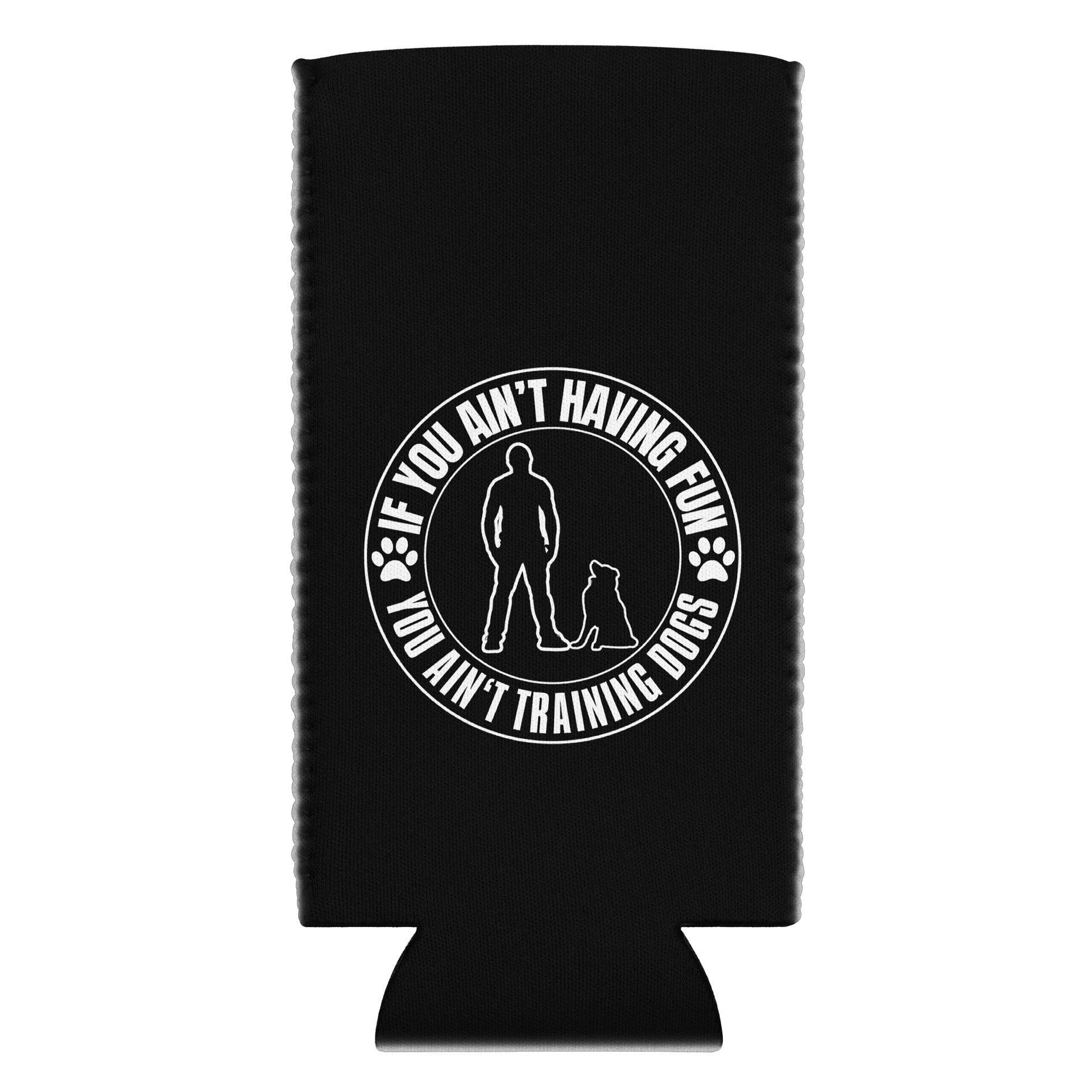 If You Ain't Having Fun Can Cooler - Slim product image (1)