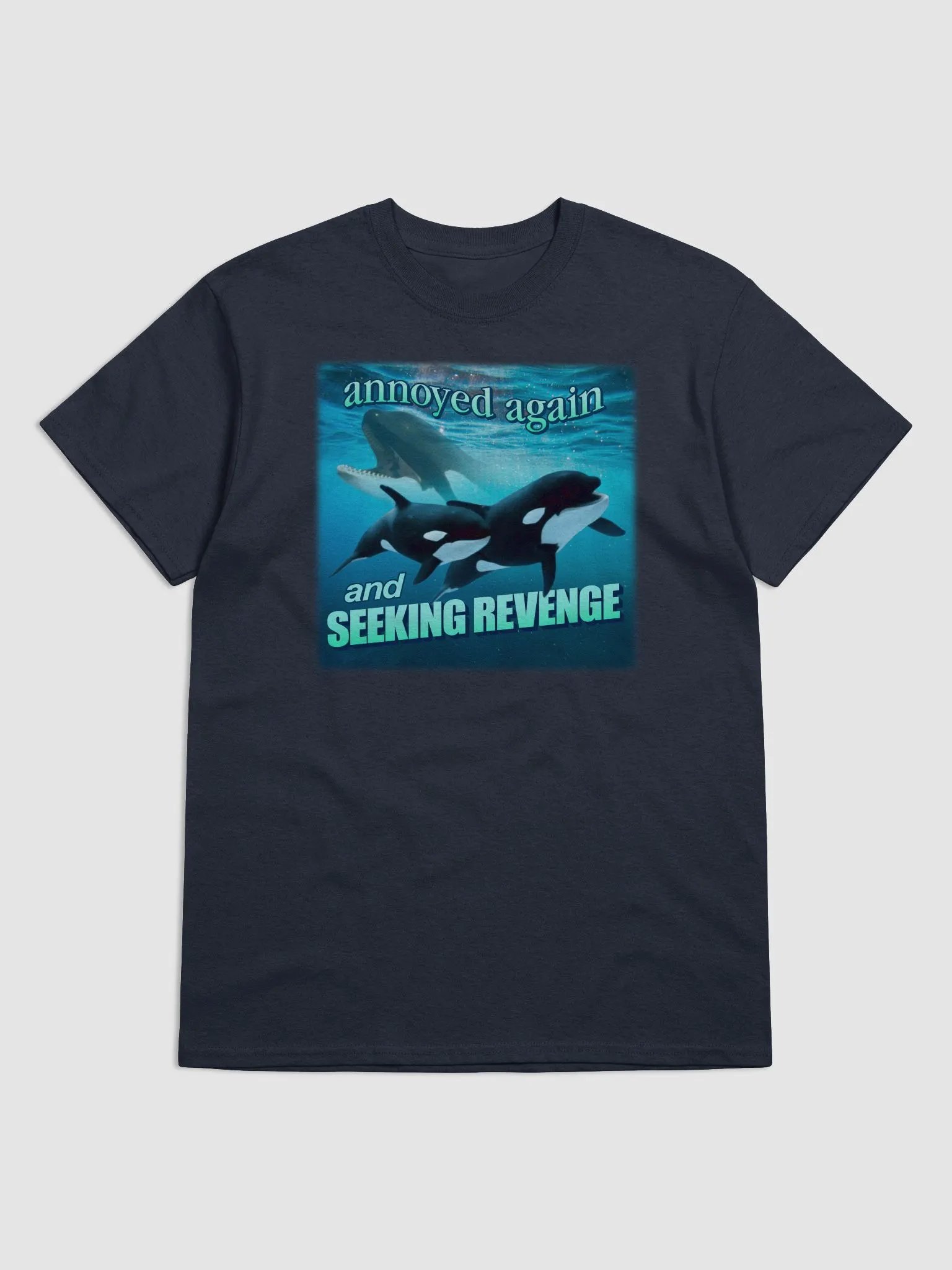 Annoyed again and seeking revenge orca T-shirt product image (1)