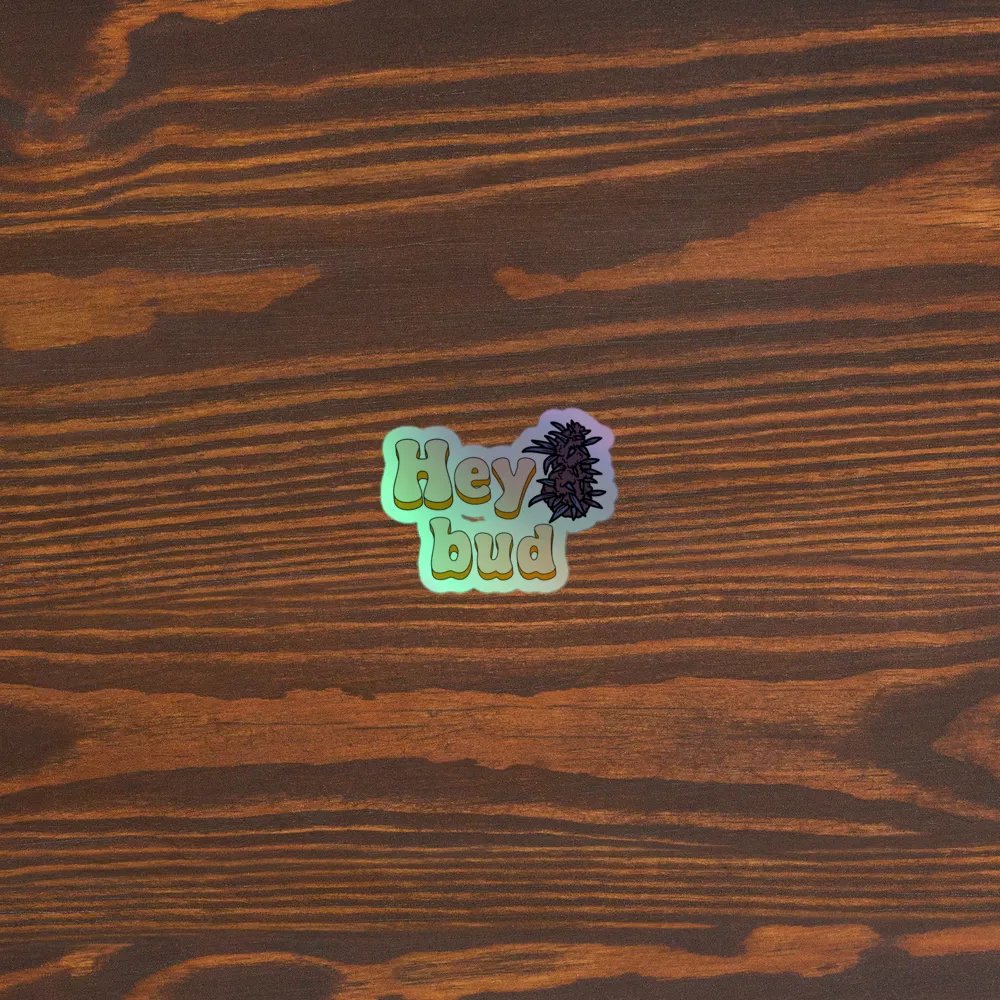Hey Bud Holo Sticker product image (5)