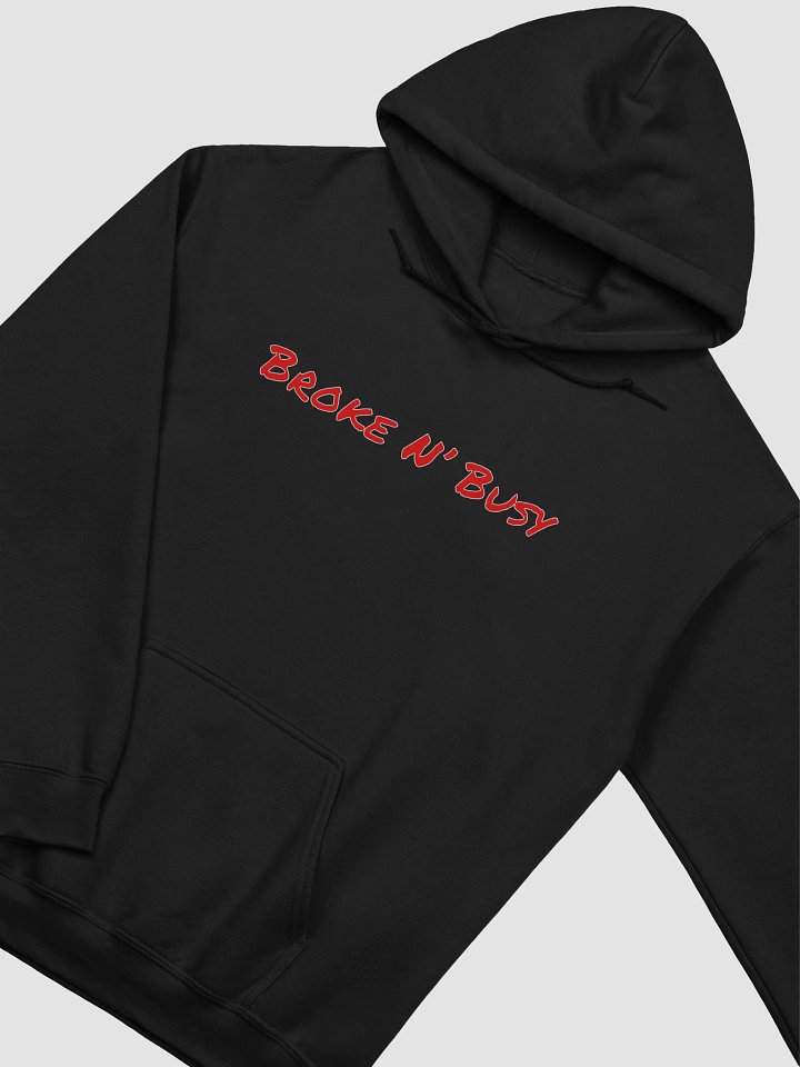 Broke N' Busy Hoodie product image (2)