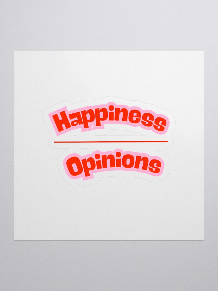 Happiness over Opinions sticker product image (1)