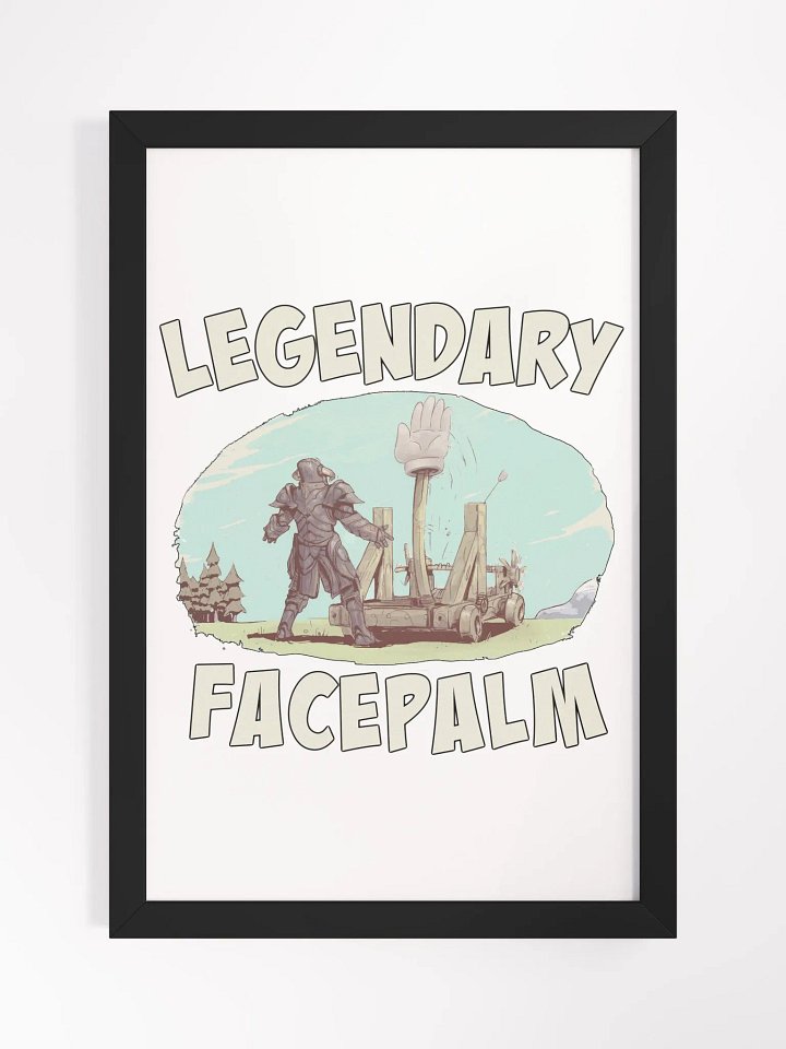 Legendary Facepalm Framed Poster product image (1)