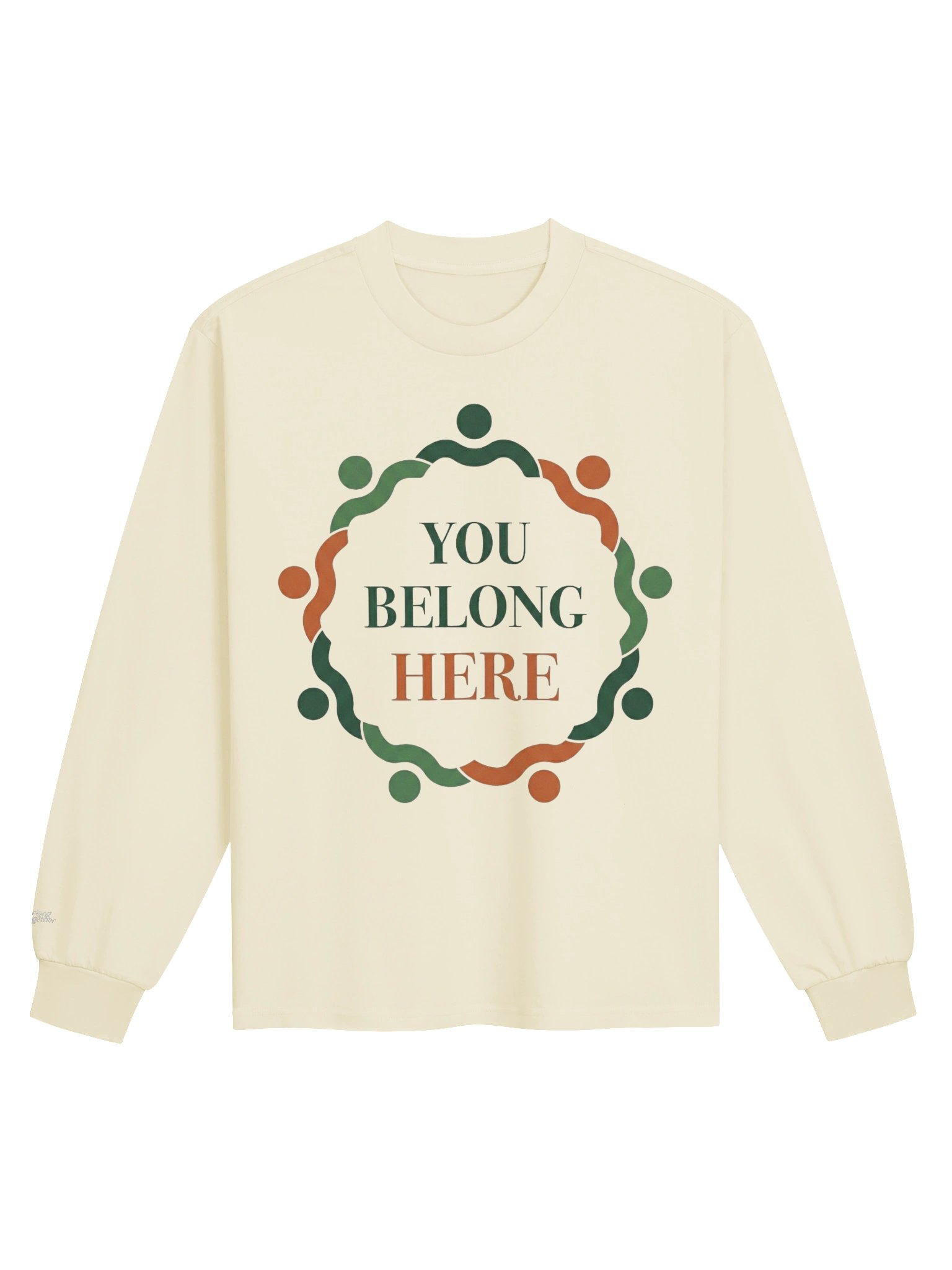 You Belong Here — Front Print Neutral Long Sleeve