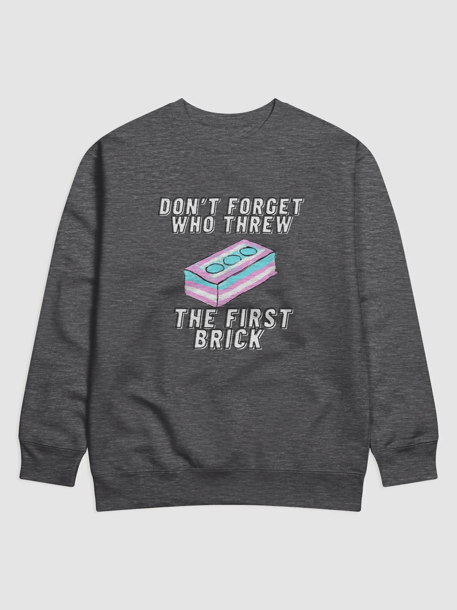 Don't Forget Who Threw The First Brick Sweatshirt product image (1)