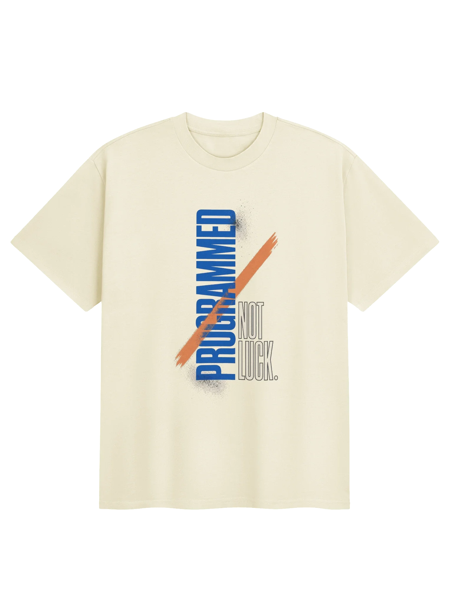 Not Luck. Programmed. Tee