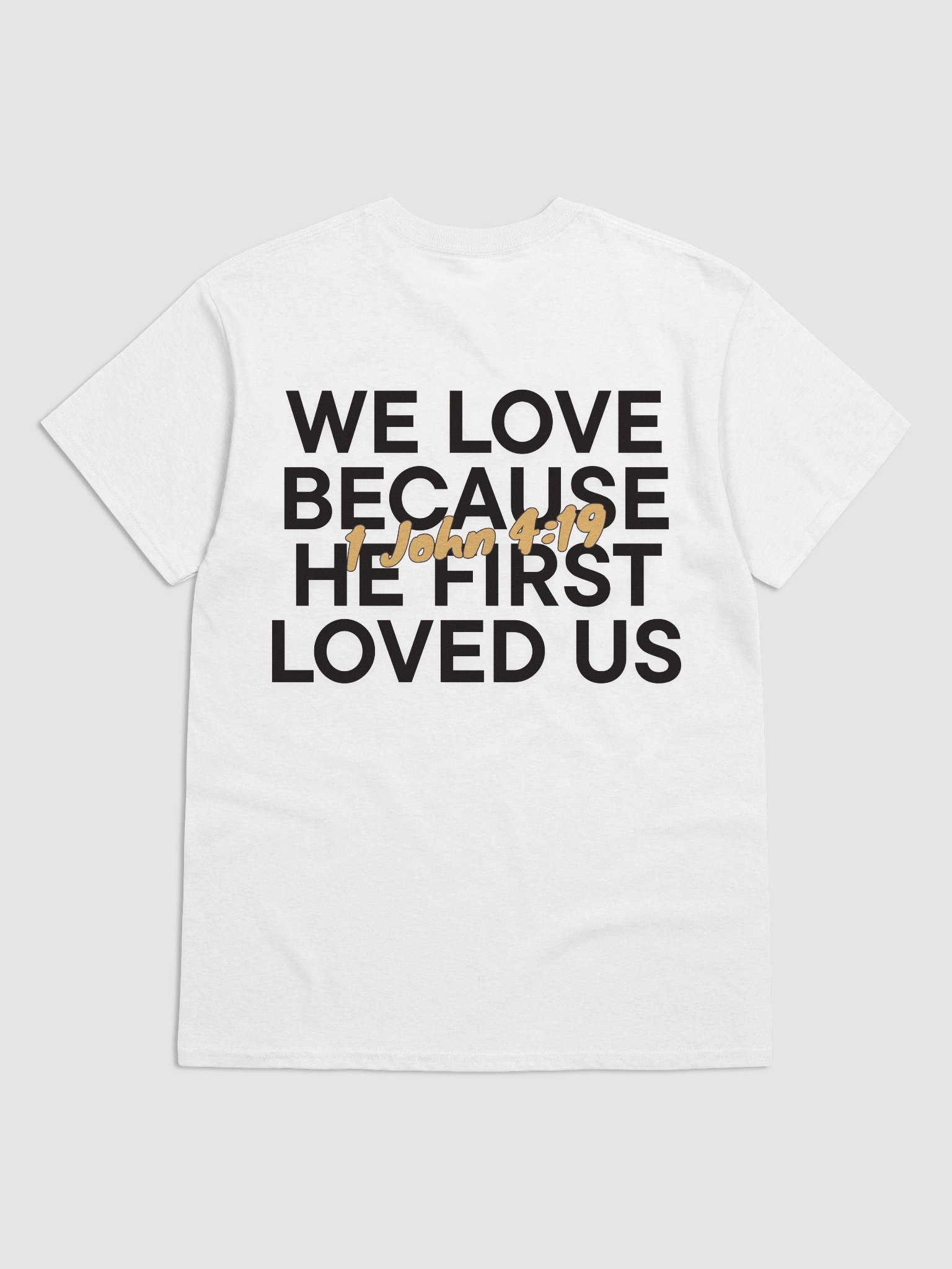 1 John 4:19 – He First Loved Us Unisex T-Shirt product image (20)