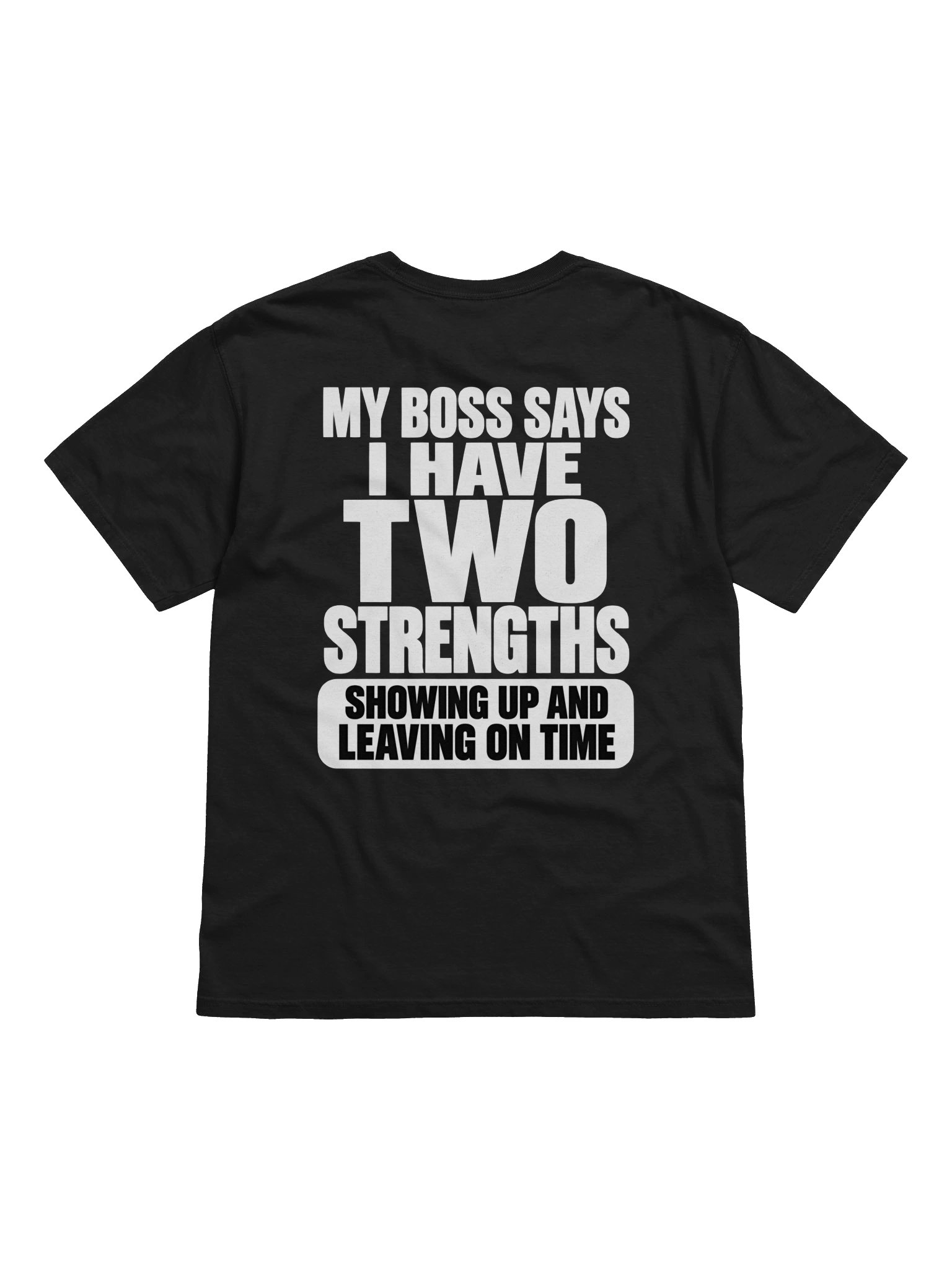 MY BOSS SAYS I HAVE TWO STRENGTHS product image (1)