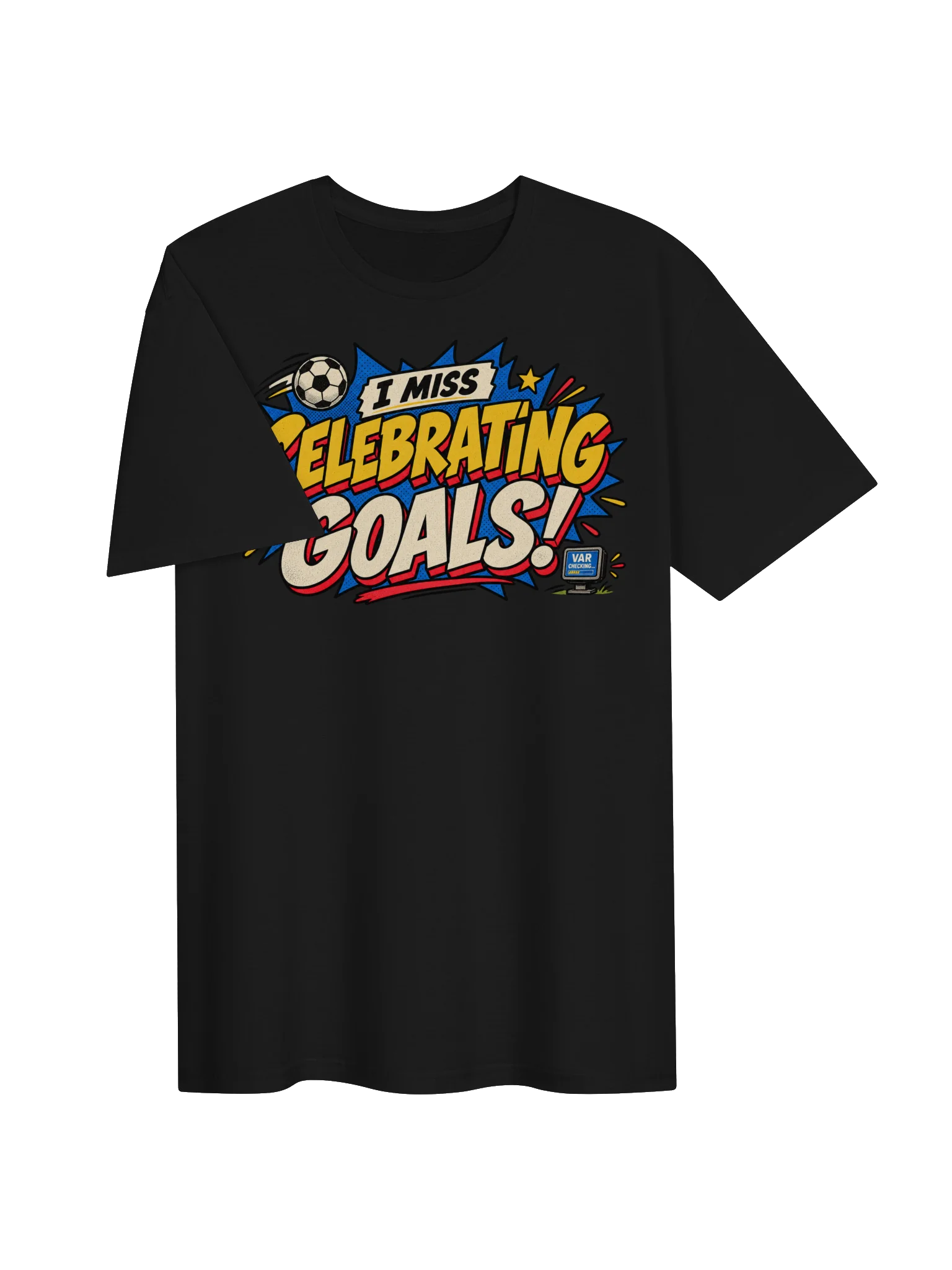 I Miss Celebrating Goals Soccer Tee product image (3)