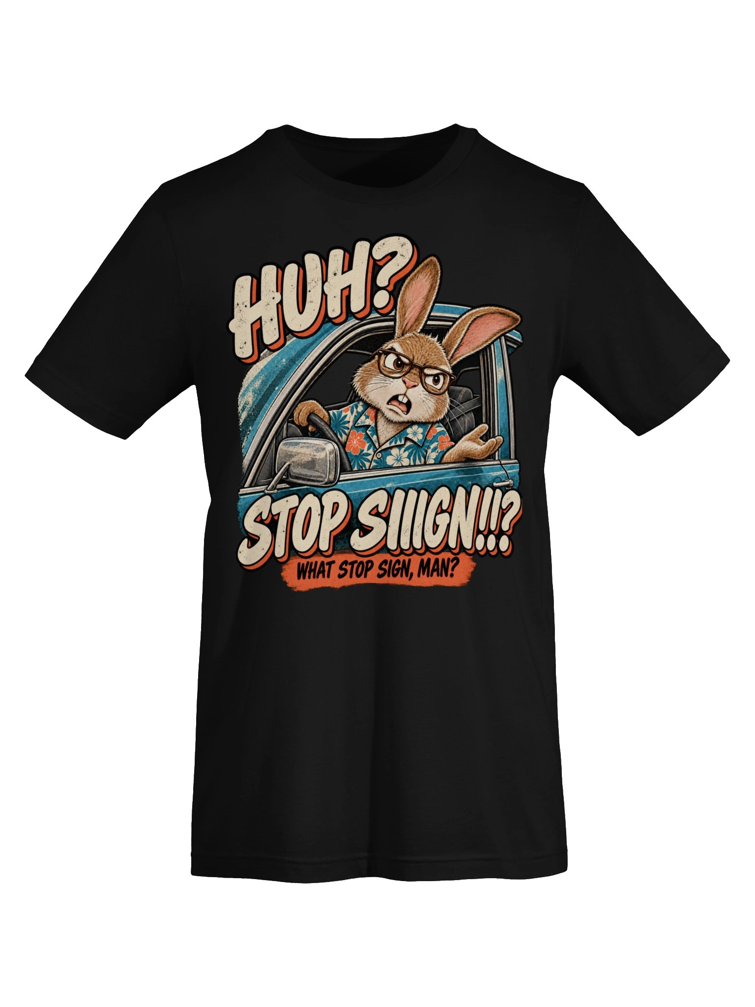 HUH? STOP SIIIGN!!? What Stop Sign Man? – Funny Rabbit Graphic Tee product image (3)