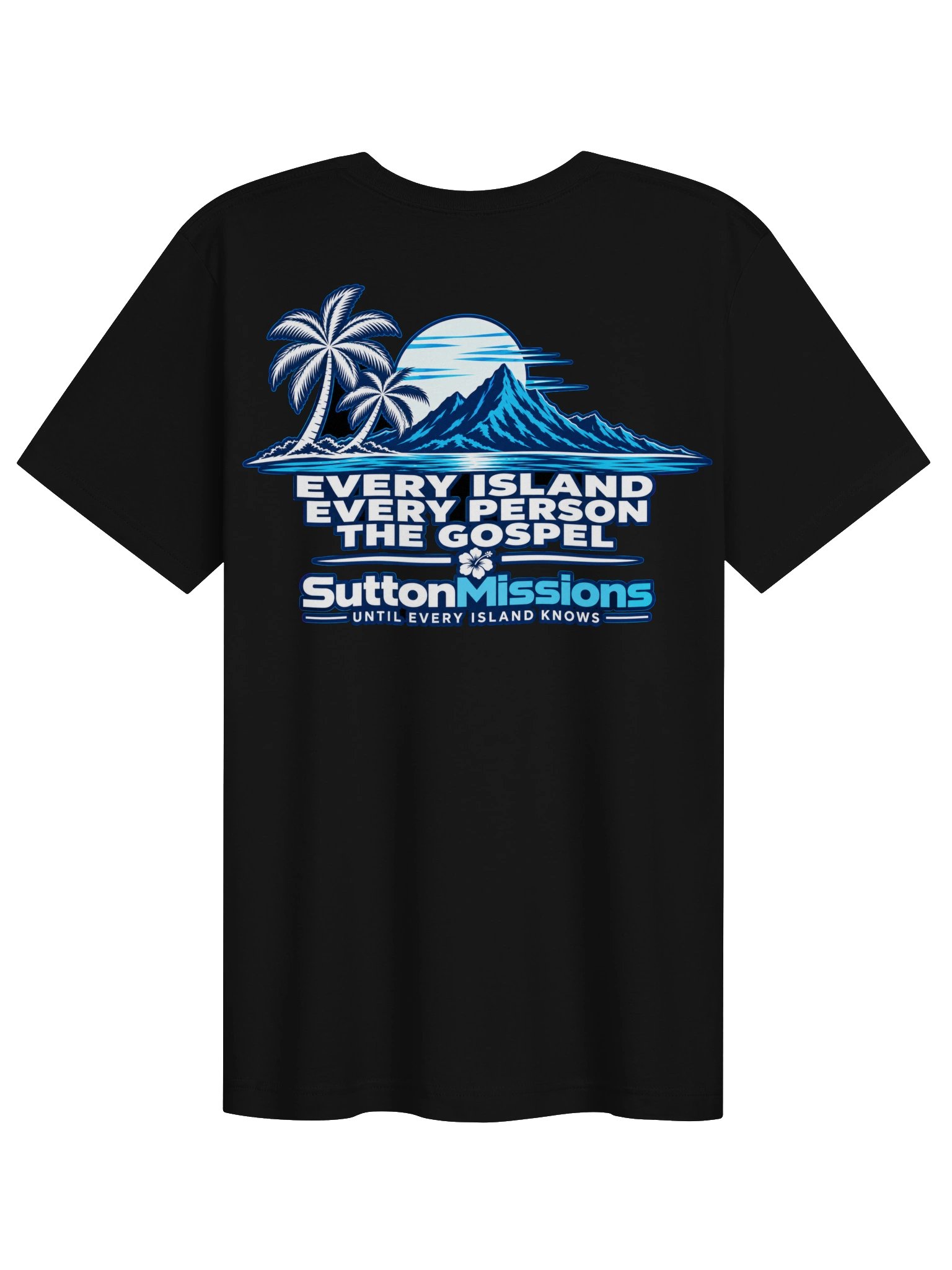 Every Island. Every Person. The Gospel. — SuttonMissions T-Shirt product image (14)