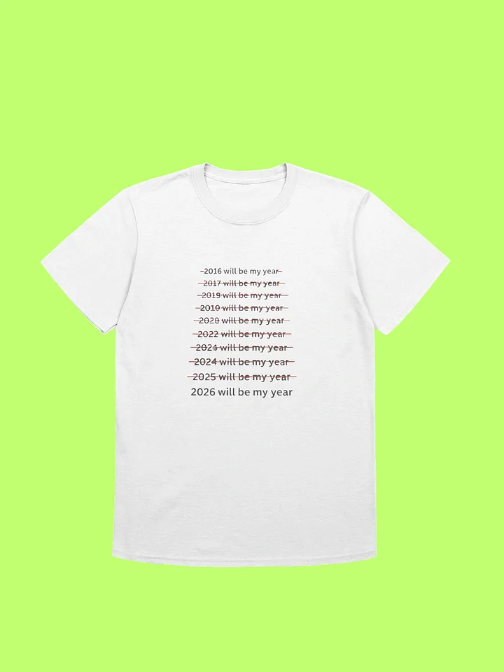 2026 Will Be My Year Shirt product image (1)