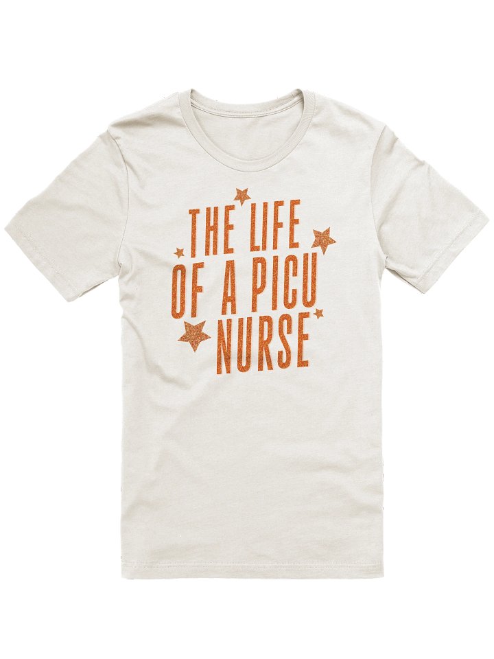 Life of a PICU Nurse T-Shirt - Nurse Legends Collection product image (2)
