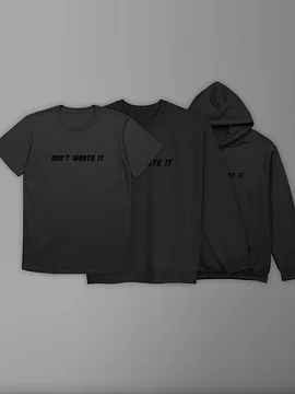 DON'T WASTE IT - Full Collection