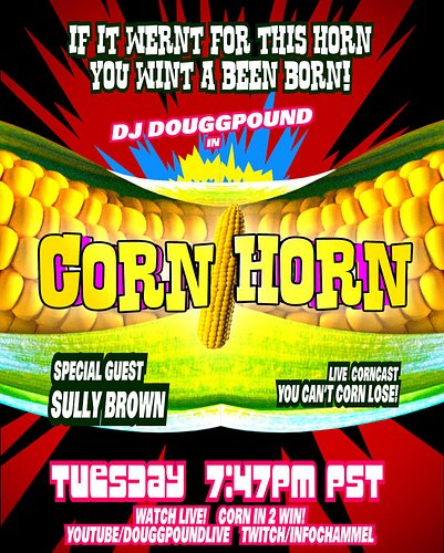 This Tuesday Nite is CORN HORN!!! LIVE Corn-In show with @douggpound and special guest Animator @downtownsullybrown COME GET ...