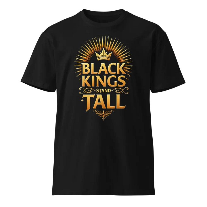 Black Kings Stand Tall T-Shirt – Gold Crown Royalty Afrocentric Tee product image (1)