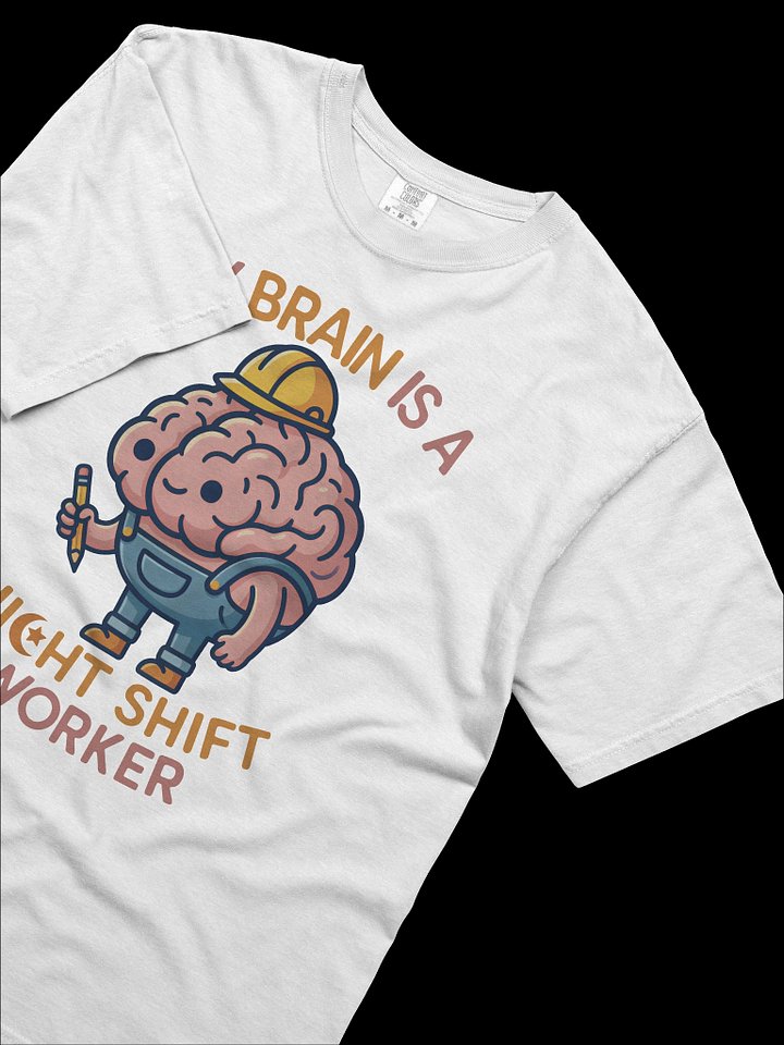 My Brain is a Night Shift Worker – Heavyweight fabric (6.1 oz) product image (2)