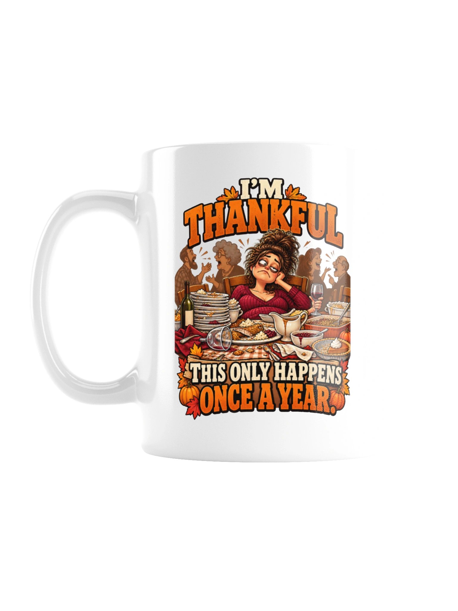 I’m Thankful This Only Happens Once a Year - Mug product image (2)