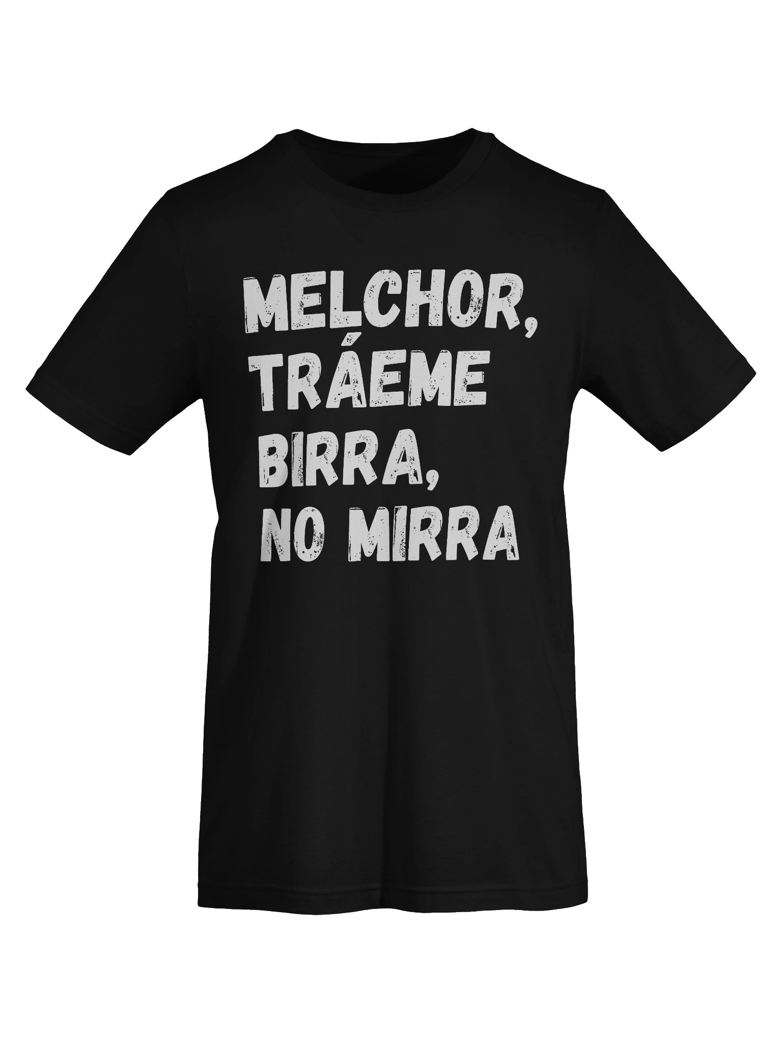 Melchor, Tráeme Birra, No Mirra Camiseta Unisex product image (5)