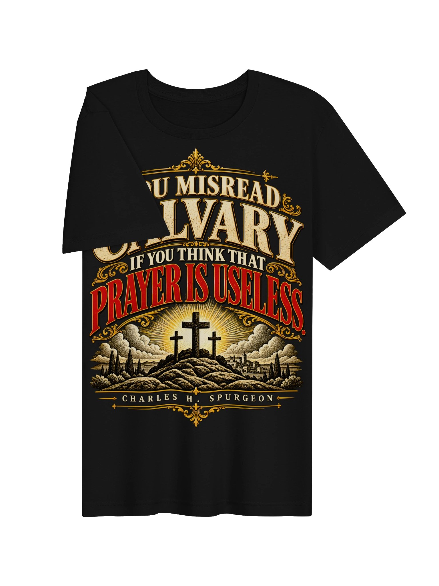 Charles Spurgeon – You Misread Calvary | The Power of Prayer Christian T-Shirt product image (23)