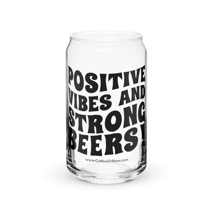 Positive Vibes & Strong Beers Can-Shaped Pint Glass product image (1)