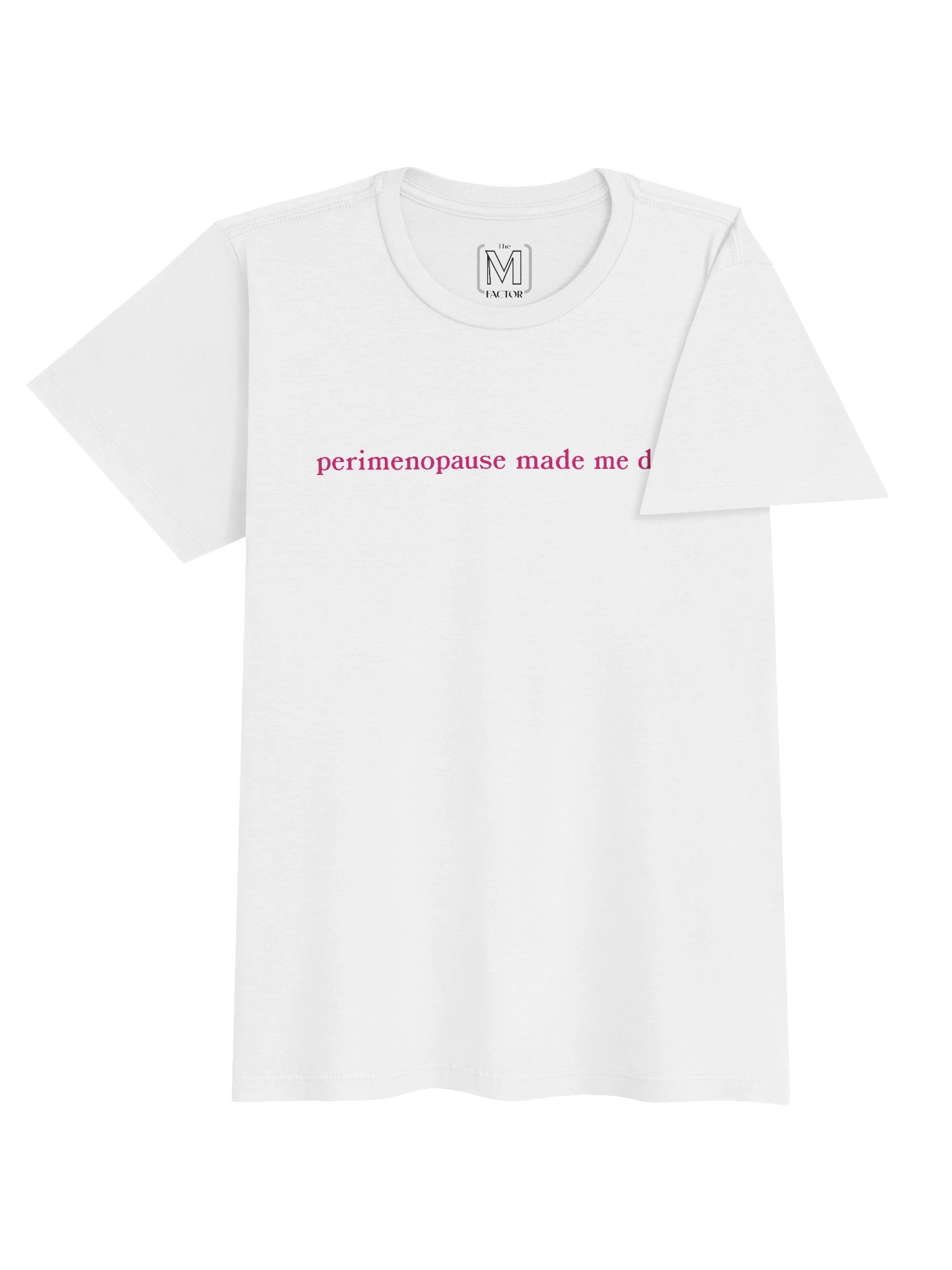 Perimenopause Made Me Do It Women's Tee product image (7)