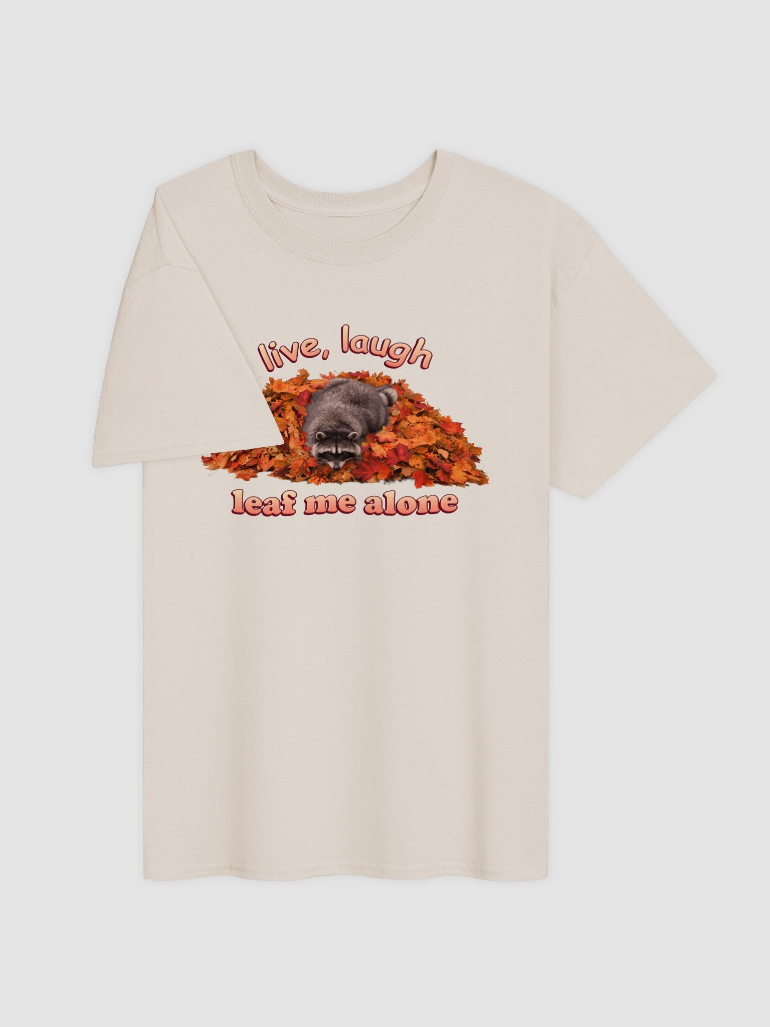 Live Laugh Leaf Me Alone Raccoon T-shirt product image (19)
