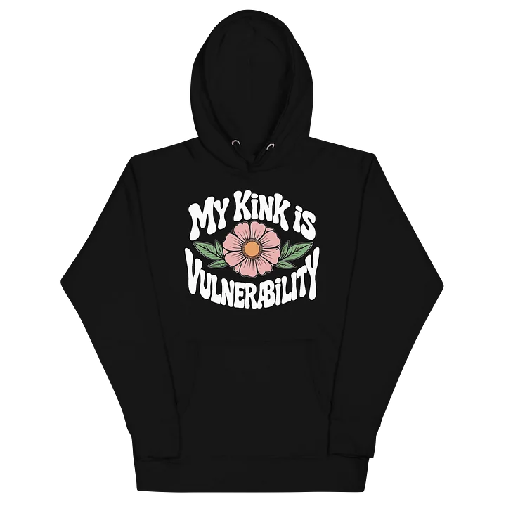 “My Kink Is Vulnerability” Black Unisex Hoodie product image (2)