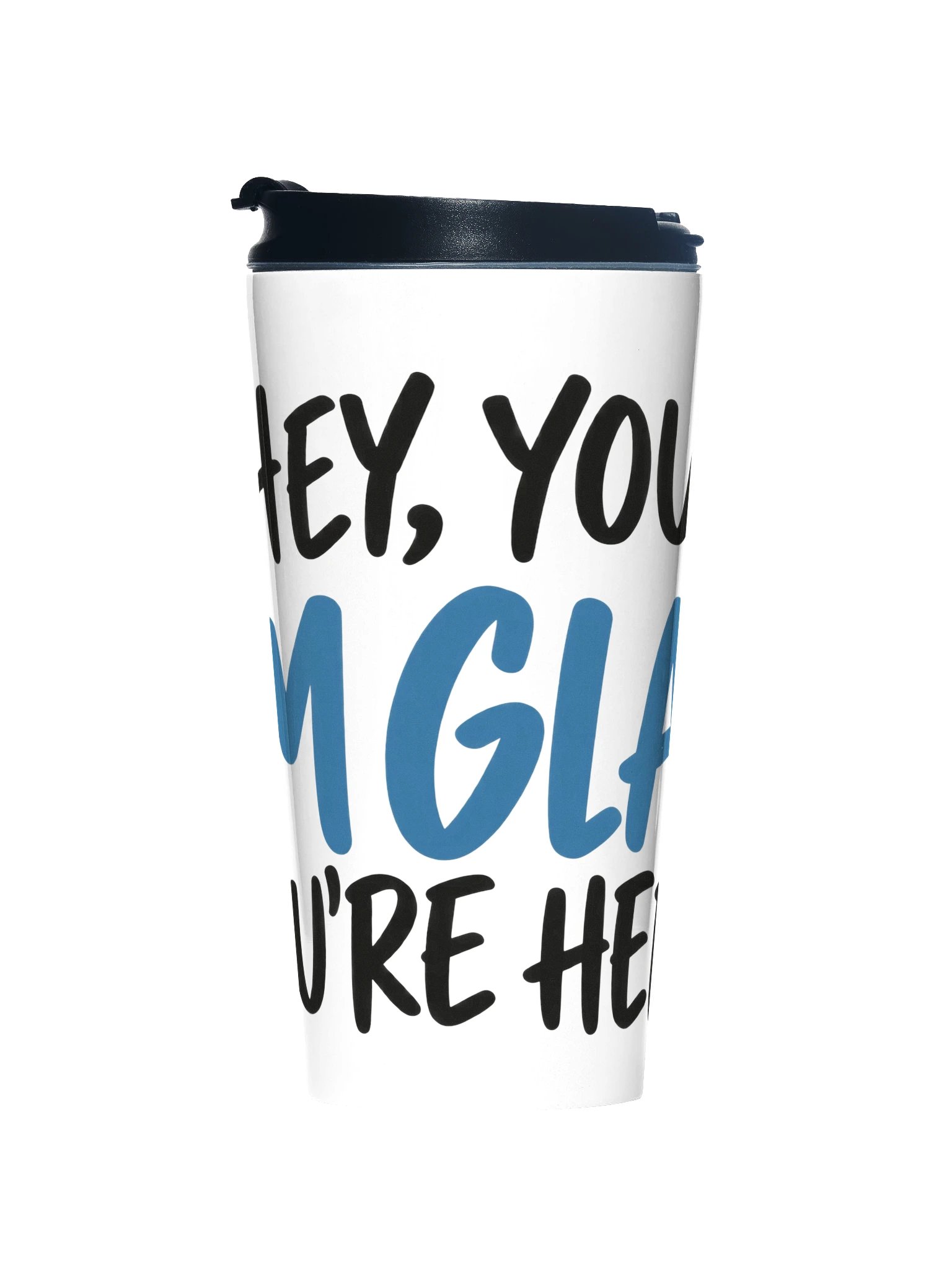 Hey, You. I'm Glad You're Here. Stainless Steel Travel Mug product image (1)