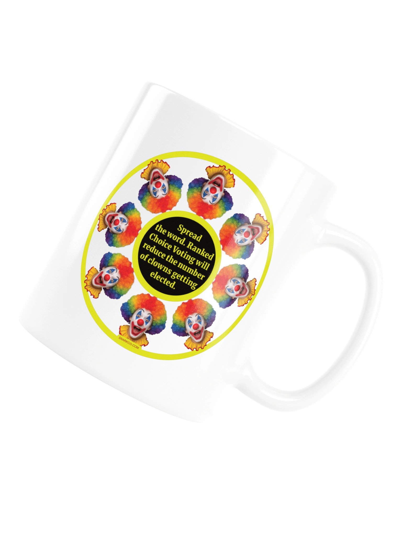 High quality white ceramic mug says: "Spread the word. Ranked Choice Voting will reduce the number of clowns getting elected." product image (18)