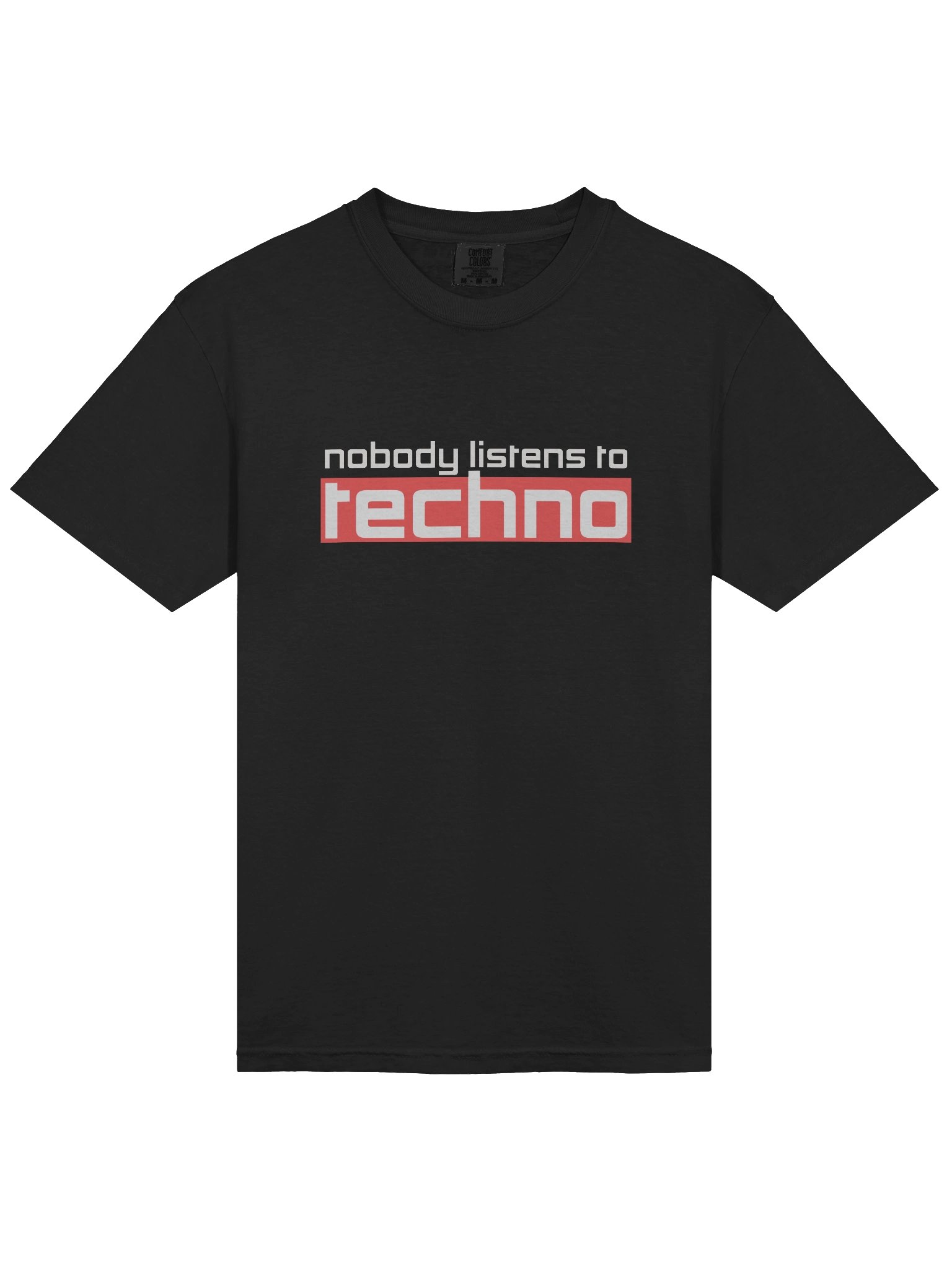 Techno T-Shirt Nobody Listens Graphic Tee product image (5)