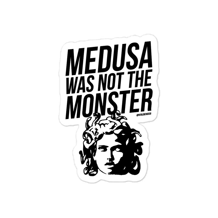 FUTILE DEVICE: MEDUSA WAS NOT THE MONSTER (STICKER) product image (1)