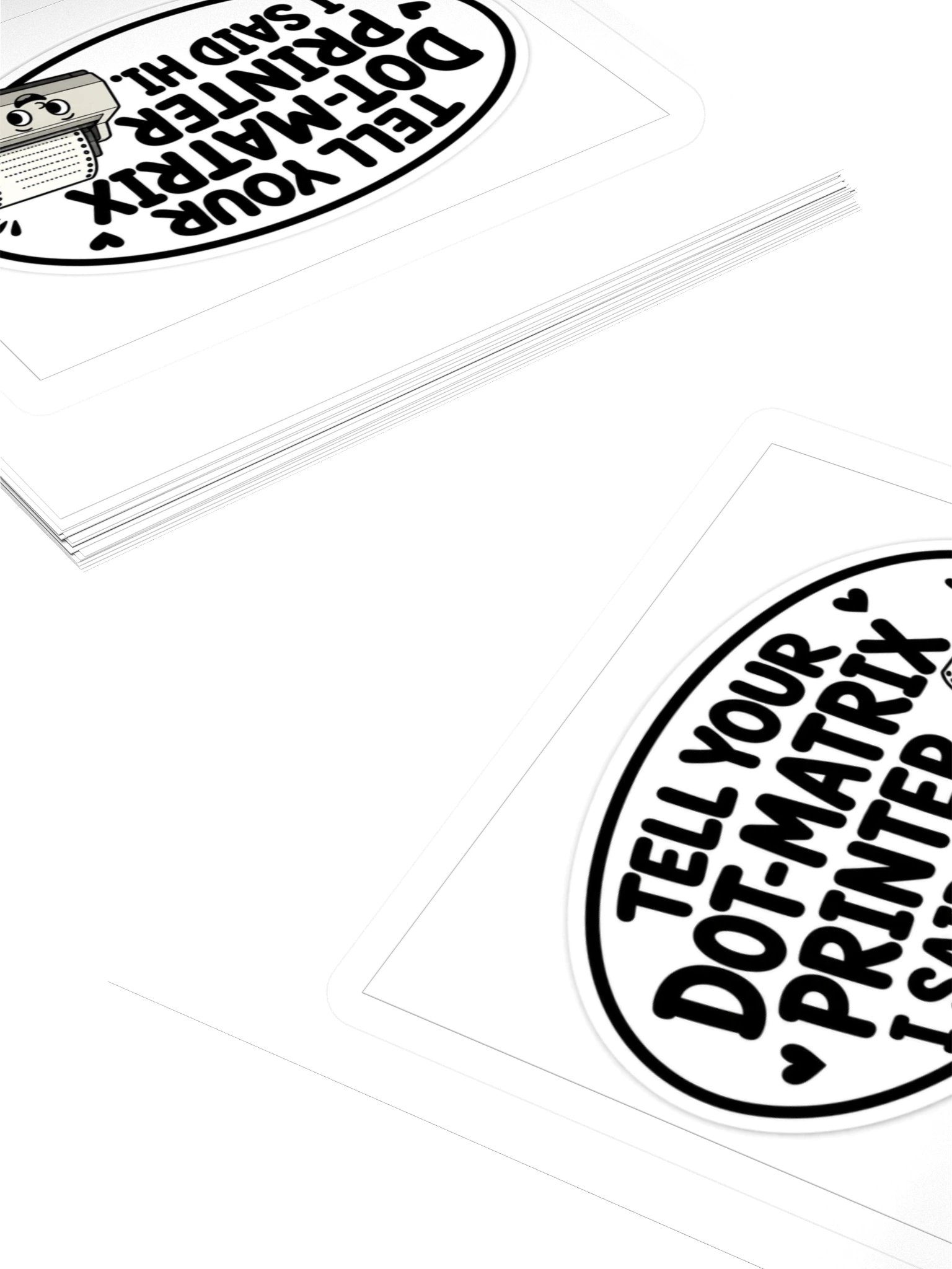 Tell Your Dot-Matrix Printer I Said Hi Kiss Cut Sticker product image (4)
