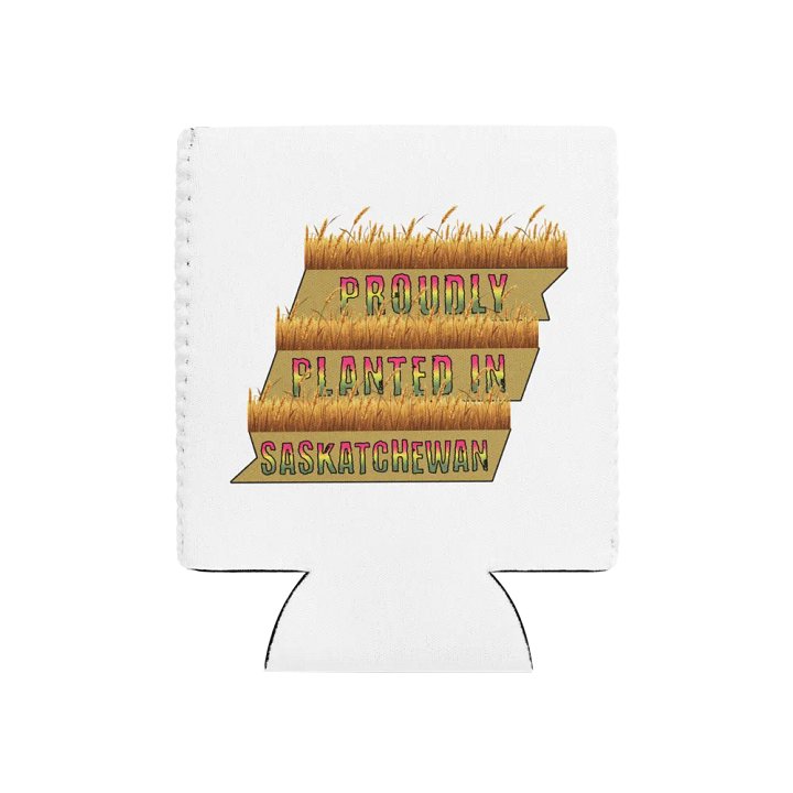 Proudly Planted In Saskatchewan Harvest Can Cooler product image (1)