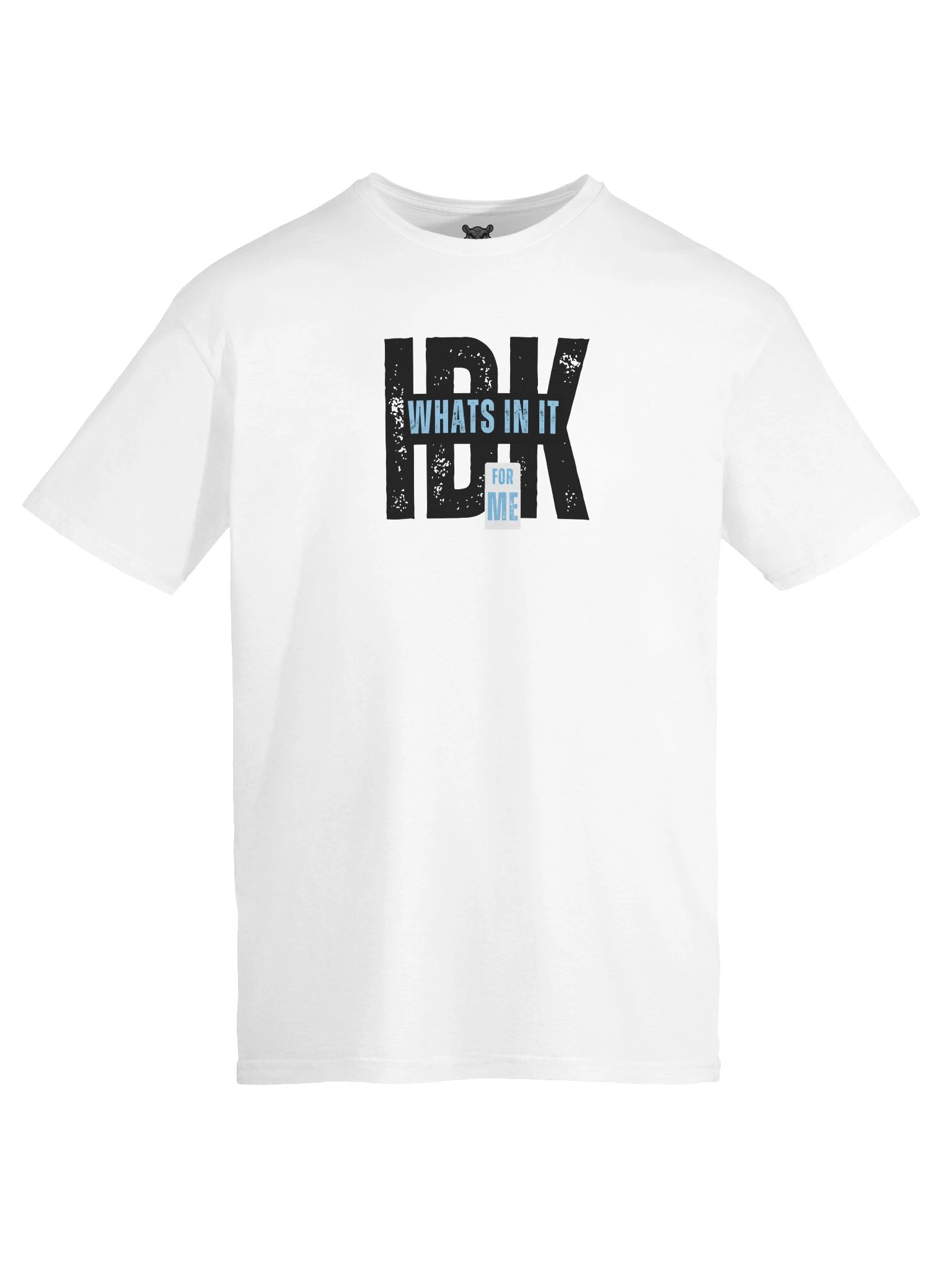 “IDK What’s In It For Me” Funny Sarcastic T-Shirt | Bold Typography Tee for Savage Humor product image (3)