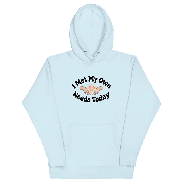 “I Met My Own Needs Today” Light Blue Hoodie product image (2)