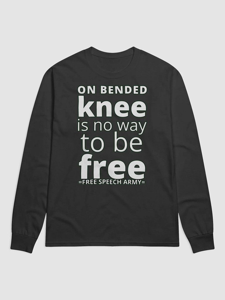 ON BENDED KNEE IS NO WAY TO BE FREE product image (1)