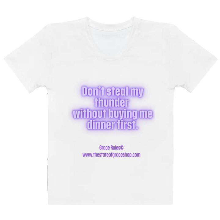 FUNNY TEES 4 U FOR WOMEN “Don’t steal my thunder without buying me dinner first.” product image (2)