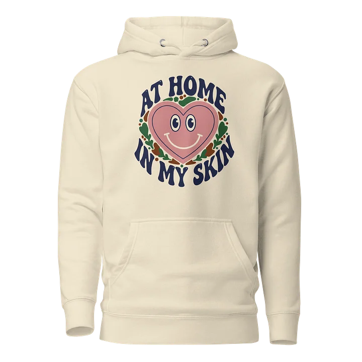 “At Home In My Skin” Bone Unisex Hoodie product image (1)