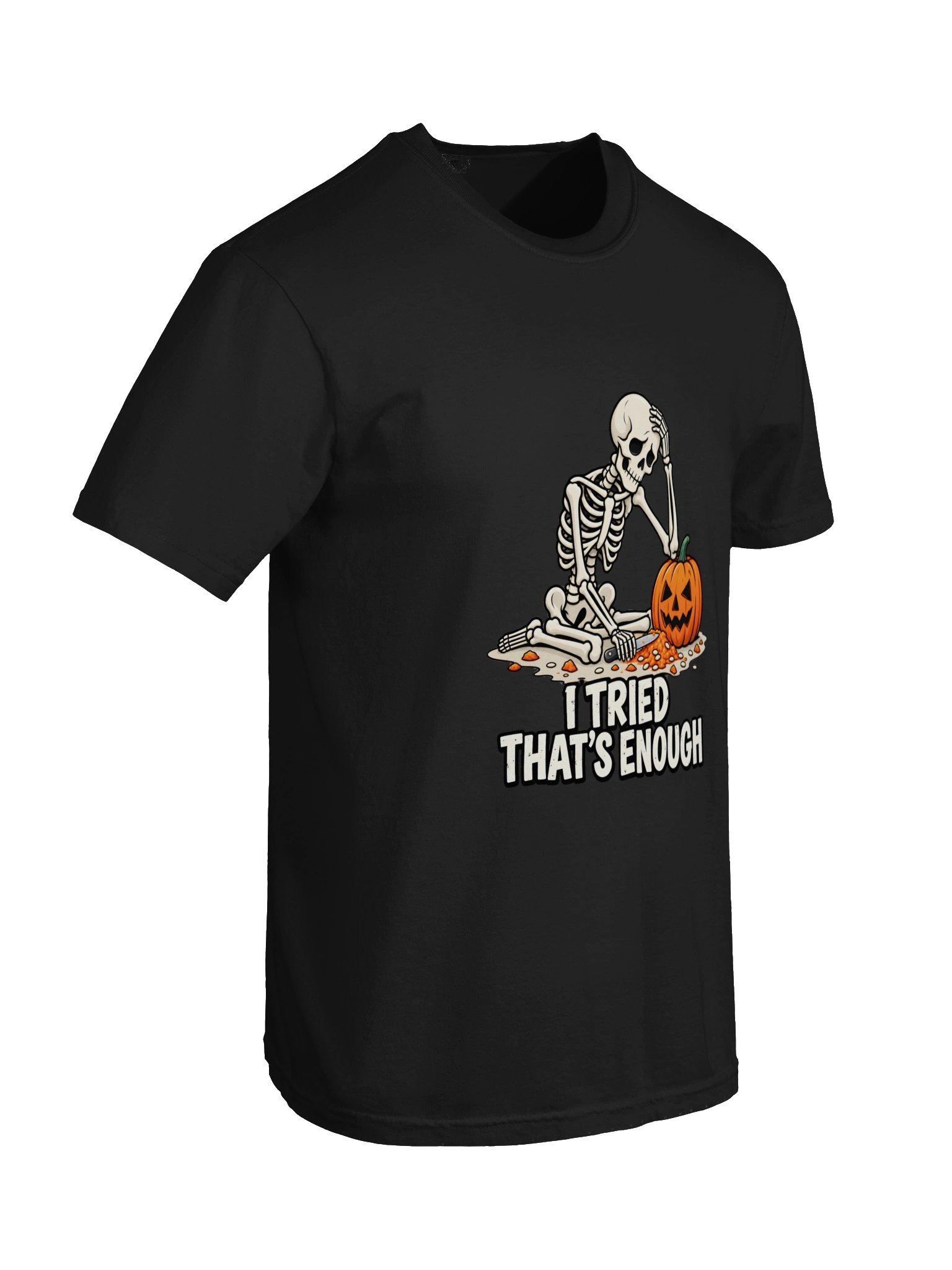 I Tried, That’s Enough – Funny Skeleton Halloween T-Shirt product image (131)