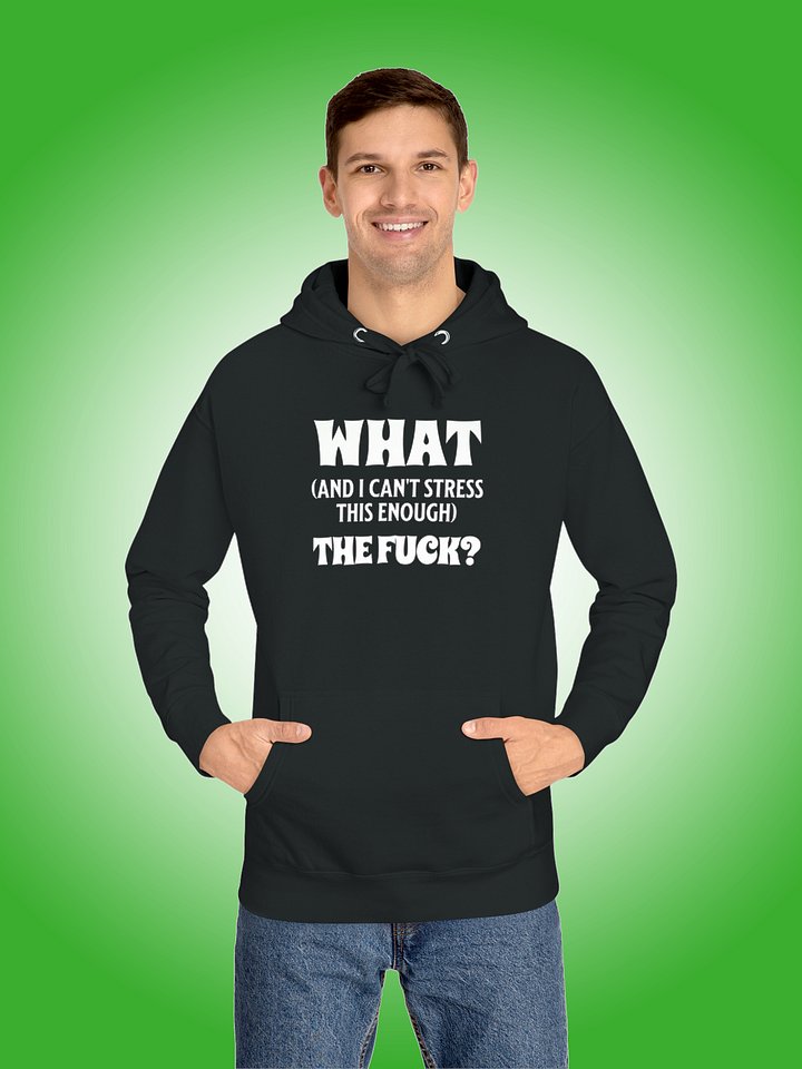 What - And I Can't Stress This Enough - The Fuck product image (1)