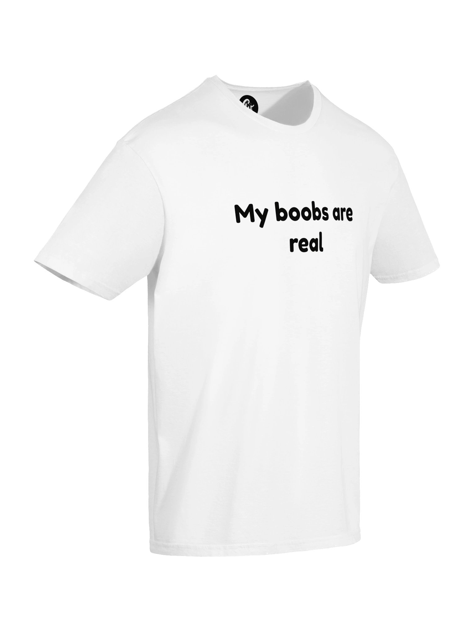 My boobs are real T-Shirt product image (6)