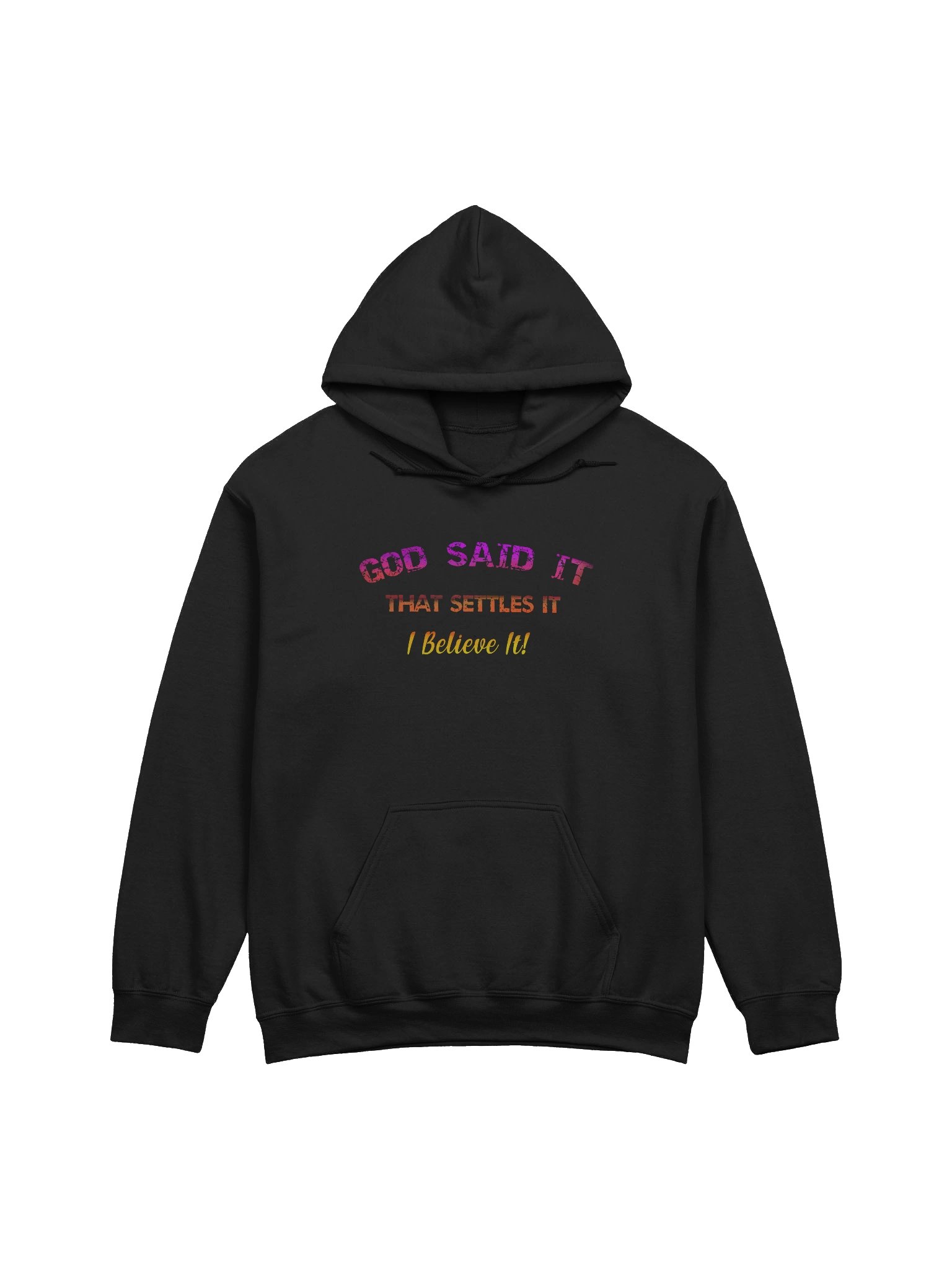 Hoodie Christian God said it, that settles it, I believe it product image (3)