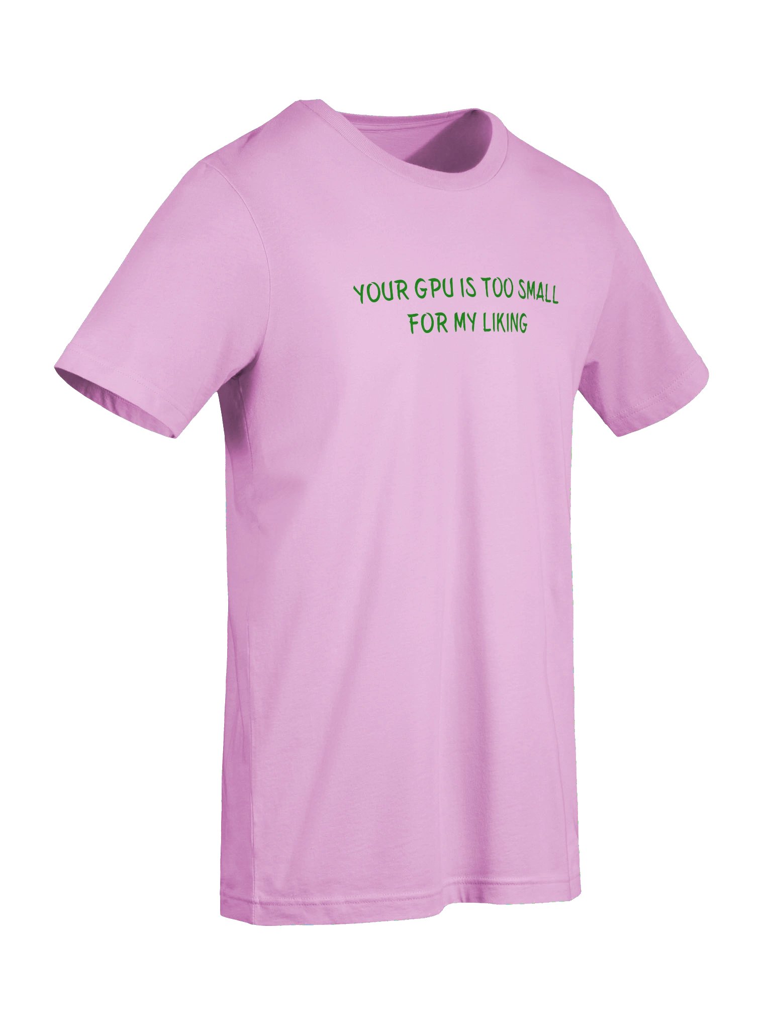 YOUR GPU IS TOO SMALL FOR MY LIKING. Meme T Shirt product image (9)
