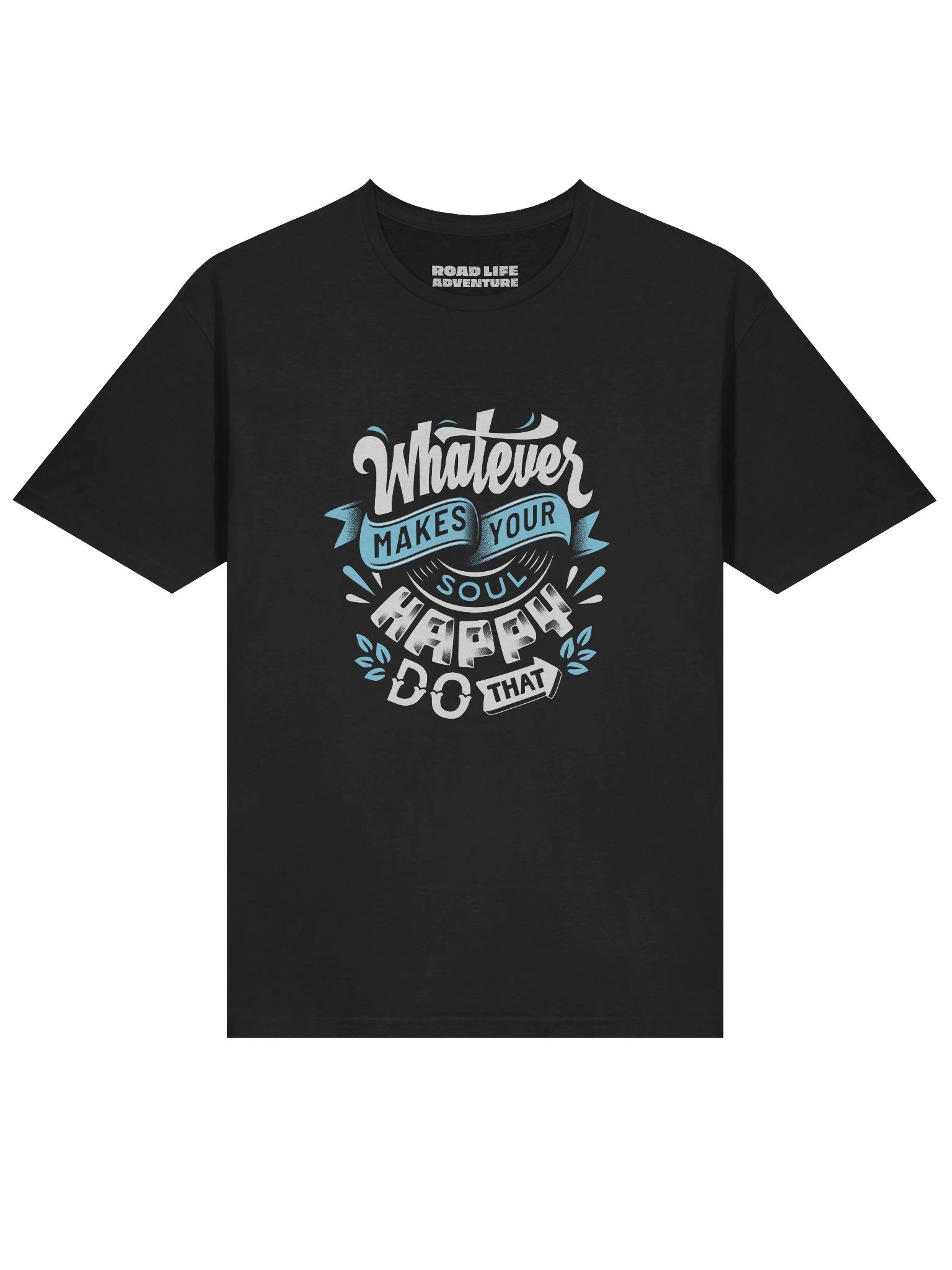 Whatever Makes You Happy: Unisex T-Shirt product image (3)