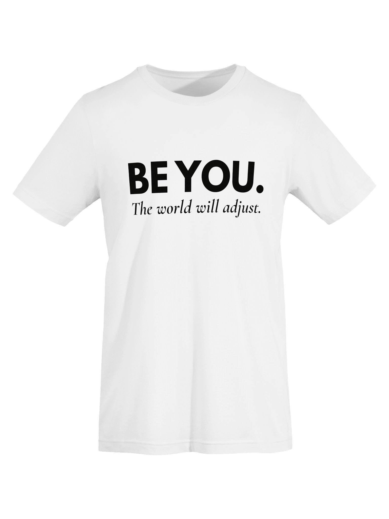 Be You Tee — The World Will Adjust product image (18)