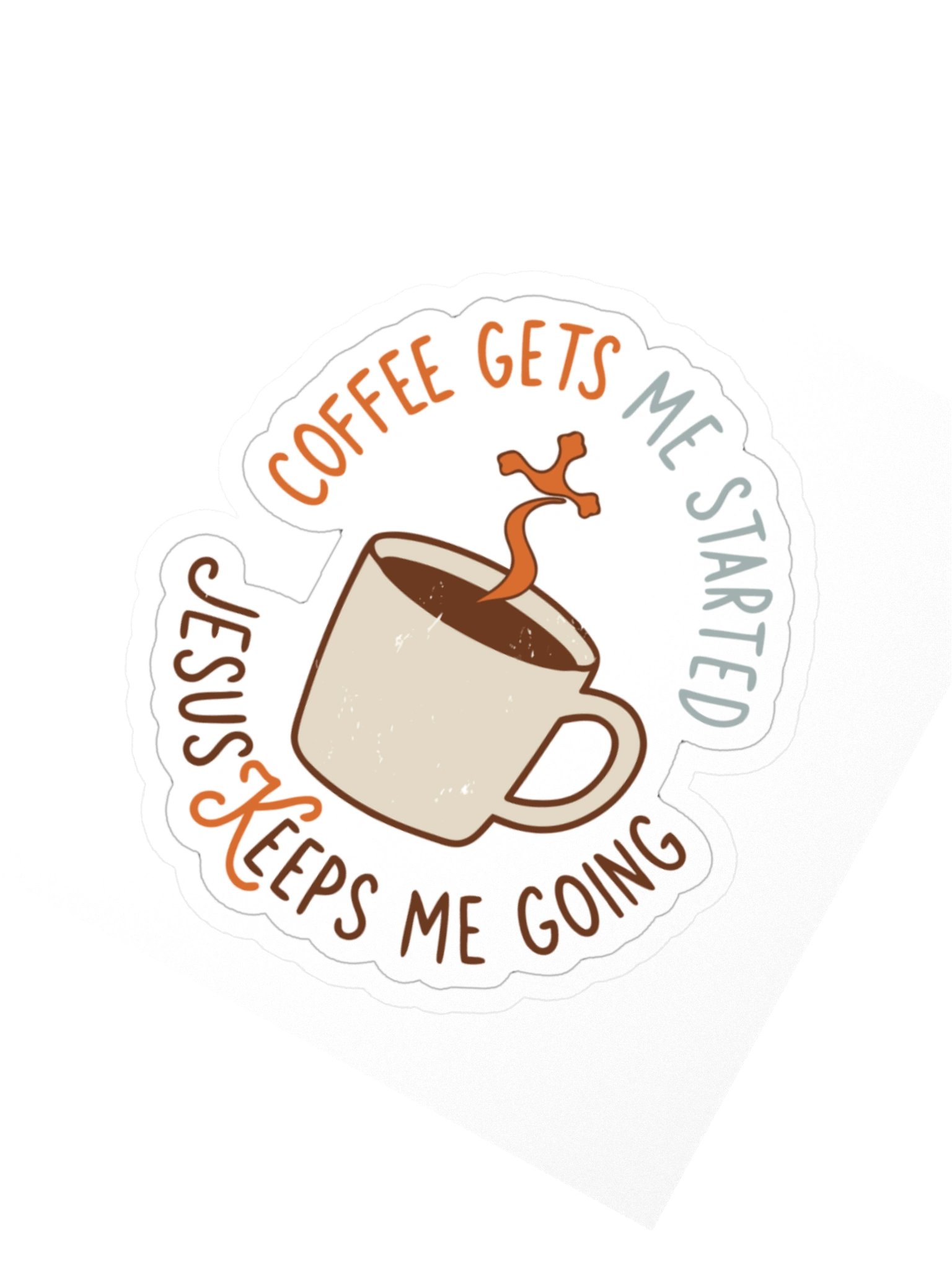 Coffee Gets Me Started, Jesus Keeps Me Going product image (6)