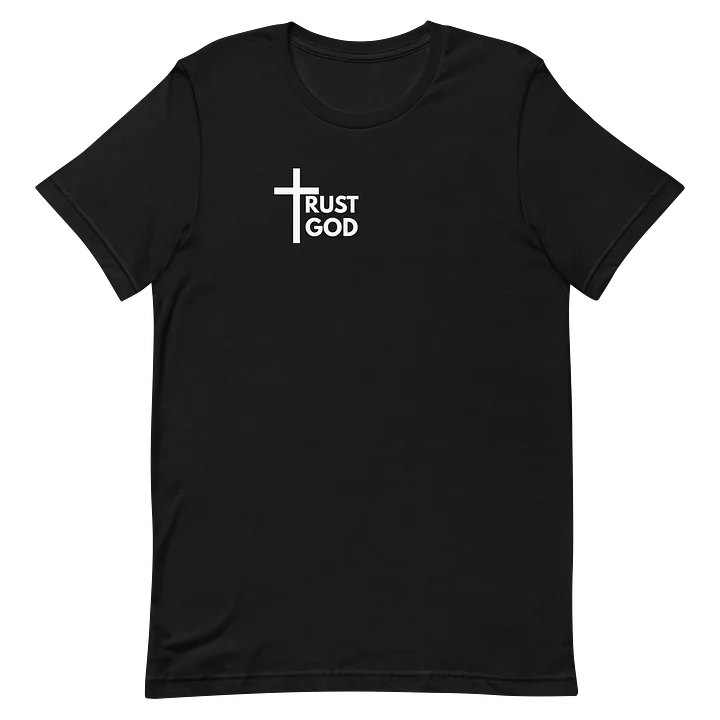 Trust God Unisex Classic Tee product image (4)