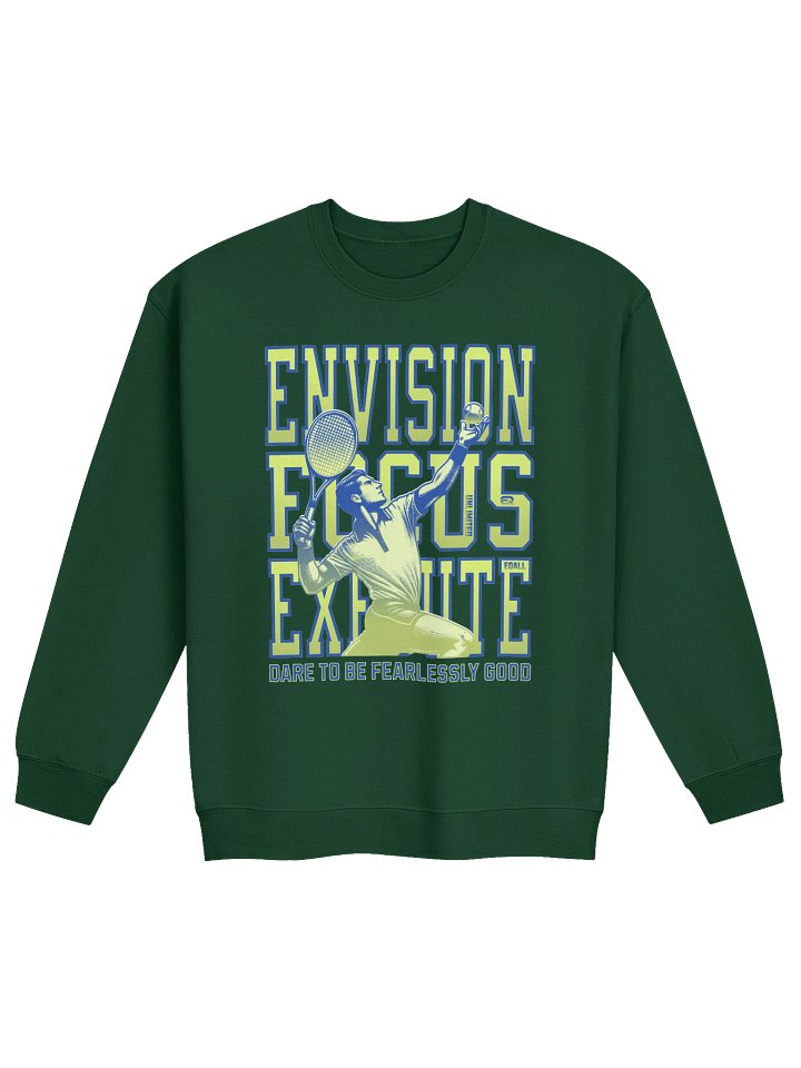 Envision Focus Execute! Gildan Sweatshirt_R3CVR.i by EQALL® Originals_Tennis product image (1)
