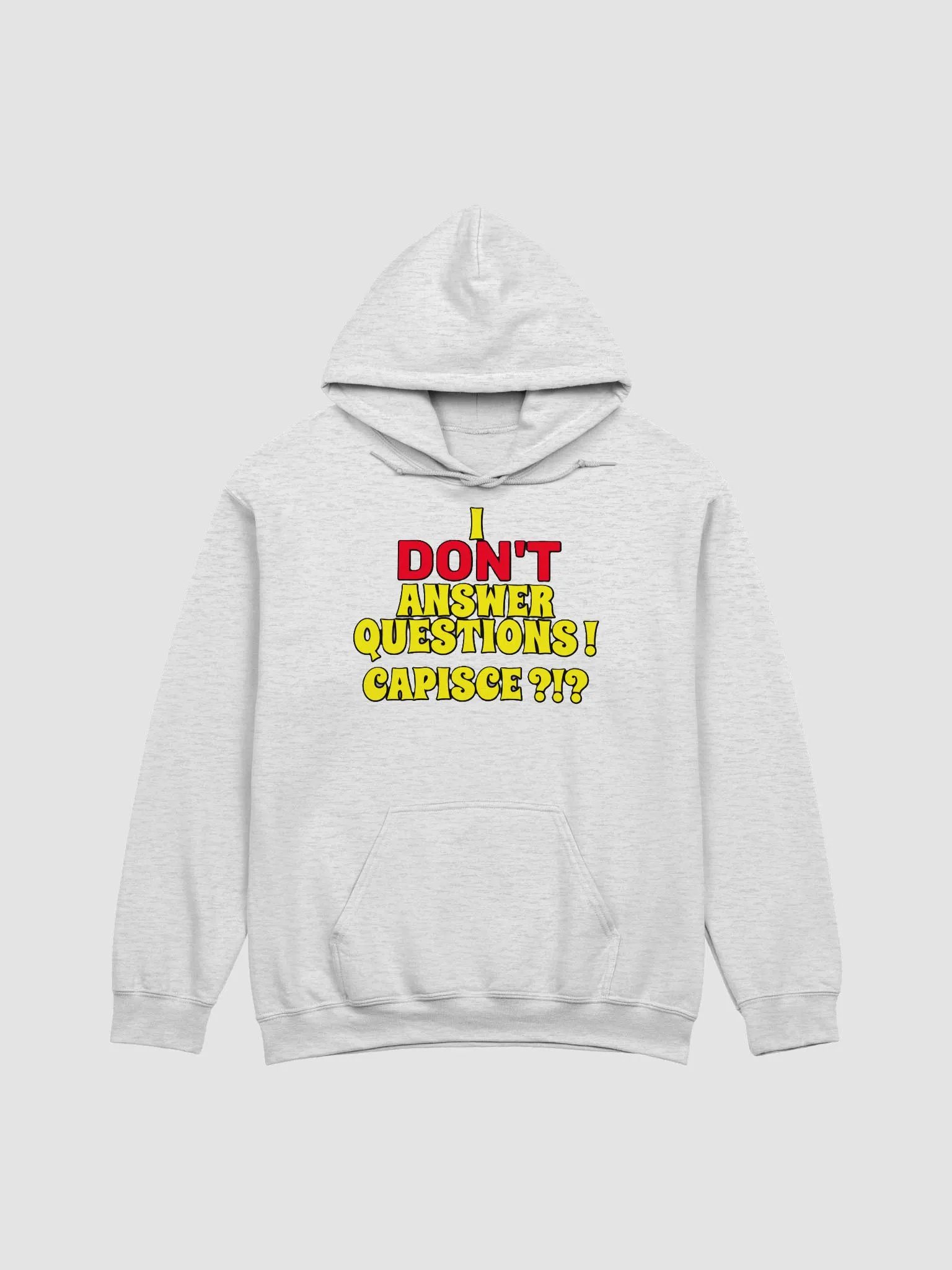 I DON'T ANSWER QUESTIONS! CAPISCE?!? product image (12)